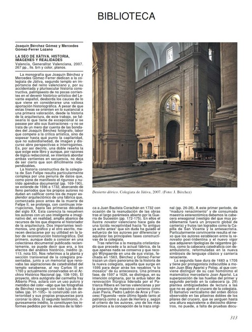 Goya. Revista de Arte, recensión del libro La Seo de Xàtiva, núm. 319-320, Madrid, 2007.